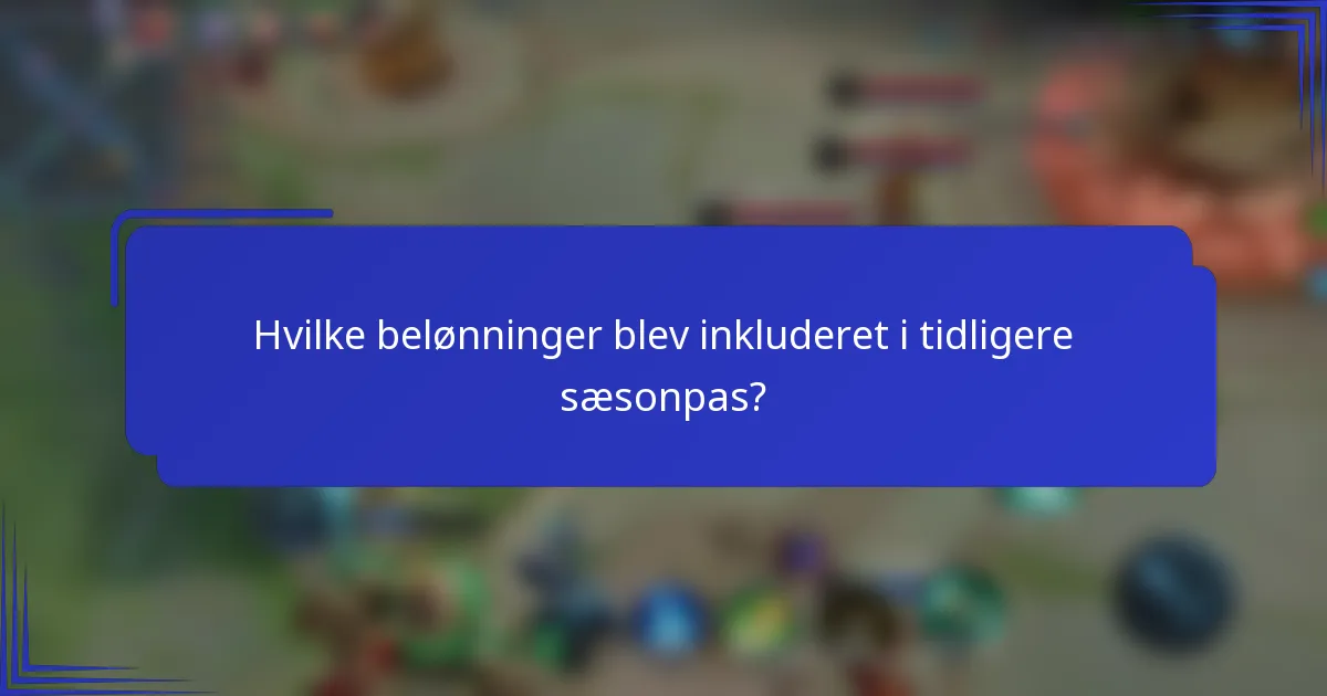 Hvilke belønninger blev inkluderet i tidligere sæsonpas?