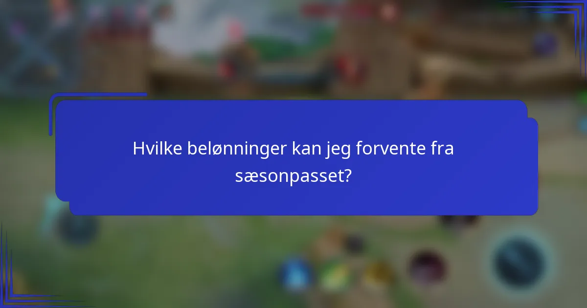 Hvilke belønninger kan jeg forvente fra sæsonpasset?