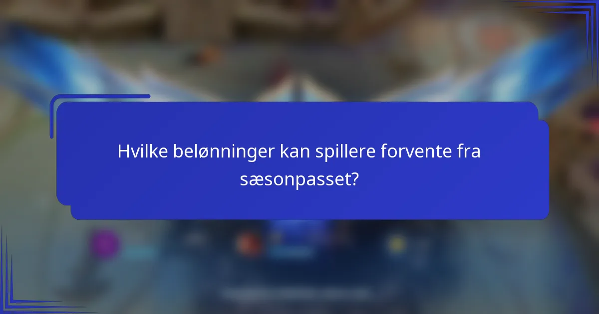 Hvilke belønninger kan spillere forvente fra sæsonpasset?