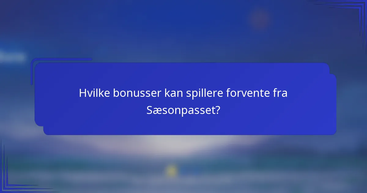 Hvilke bonusser kan spillere forvente fra Sæsonpasset?