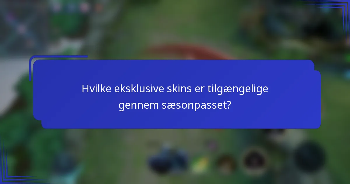 Hvilke eksklusive skins er tilgængelige gennem sæsonpasset?