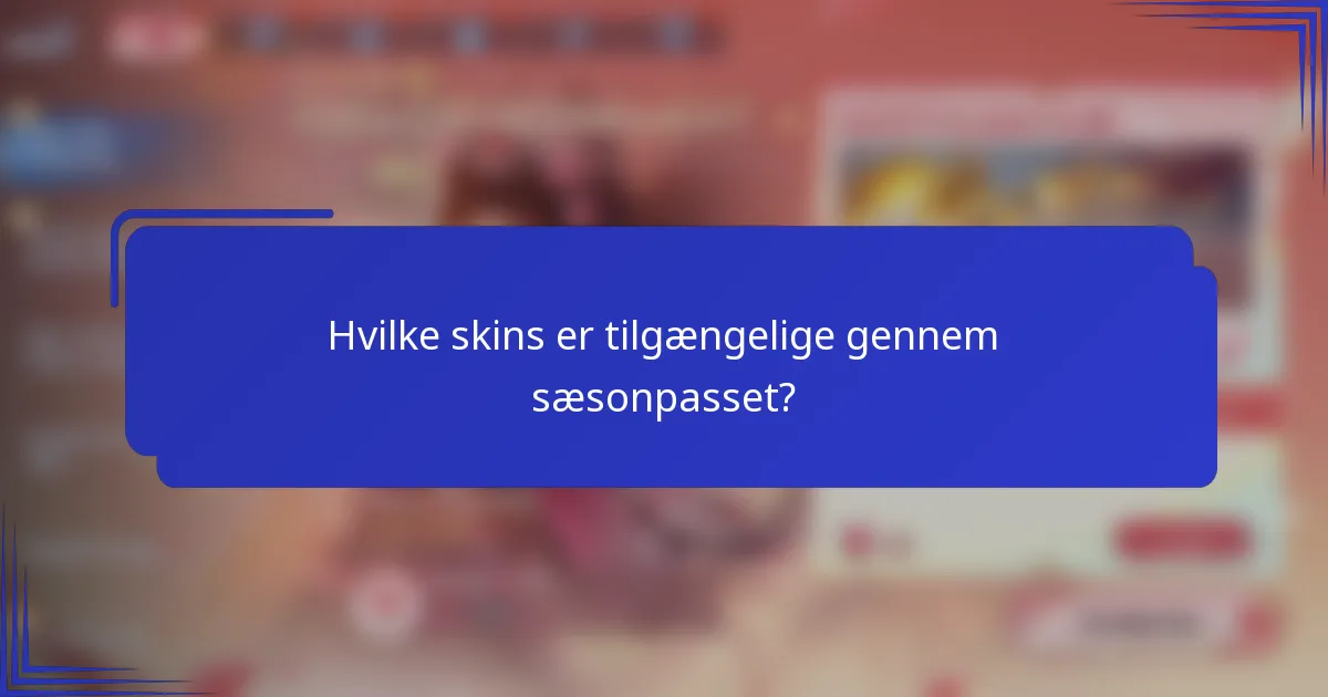 Hvilke skins er tilgængelige gennem sæsonpasset?