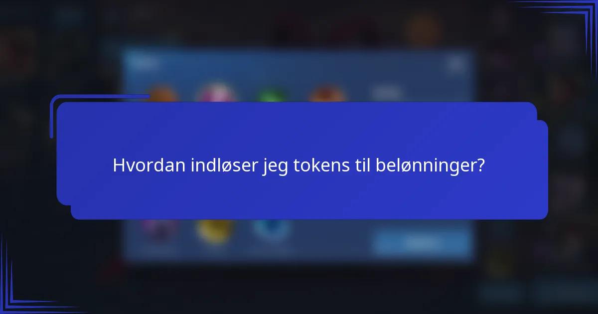 Hvordan indløser jeg tokens til belønninger?
