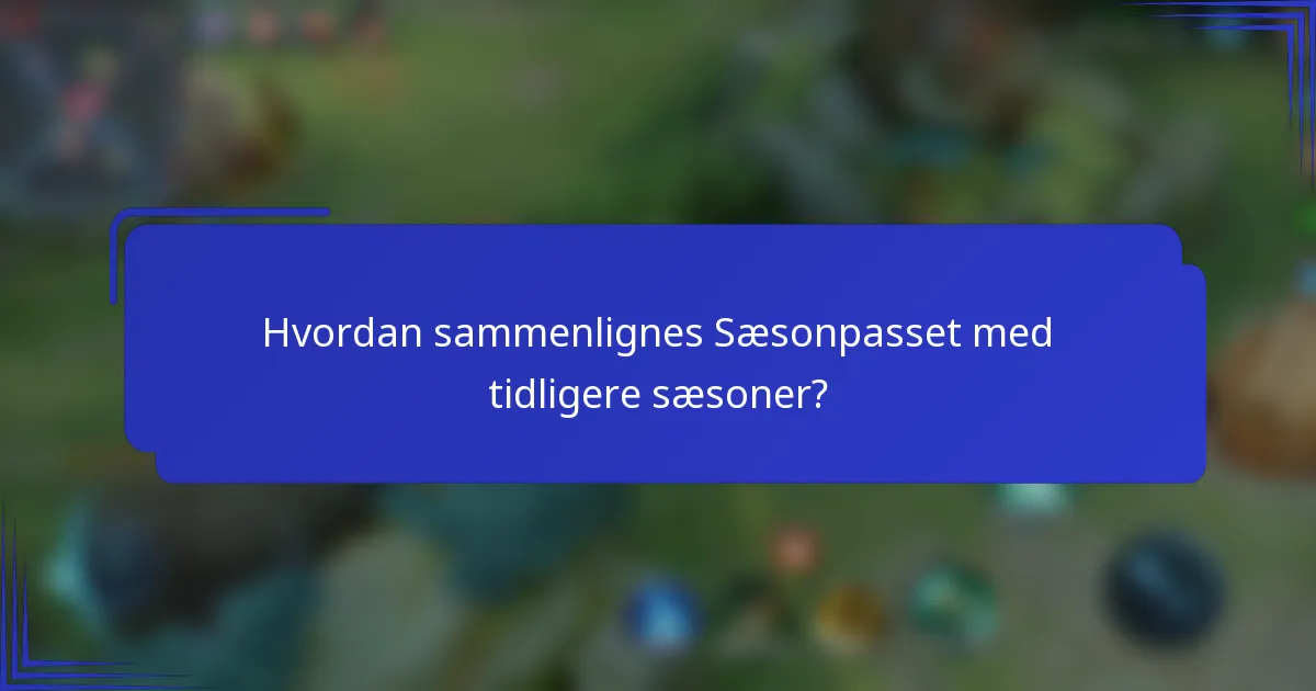 Hvordan sammenlignes Sæsonpasset med tidligere sæsoner?